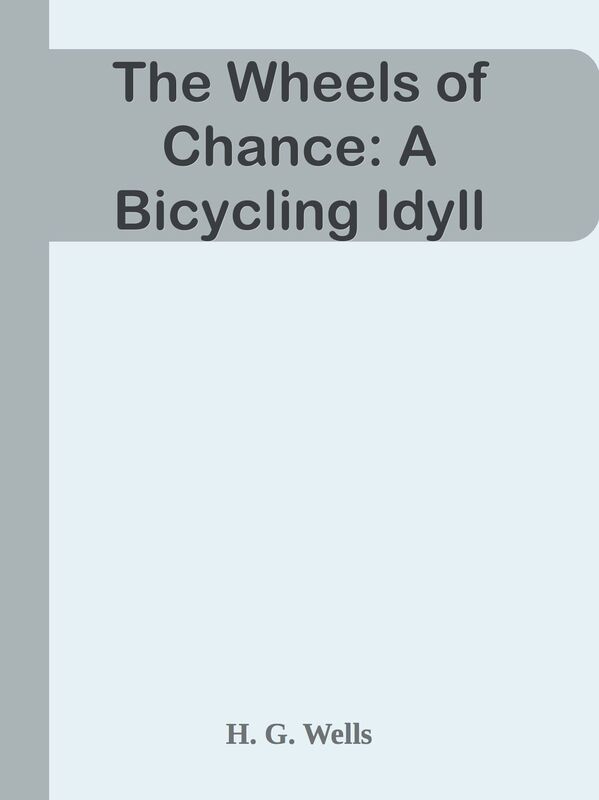 The Wheels of Chance: A Bicycling Idyll