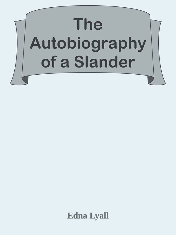The Autobiography of a Slander