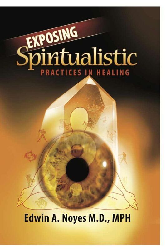 Exposing Spiritualistic Practices in Healing