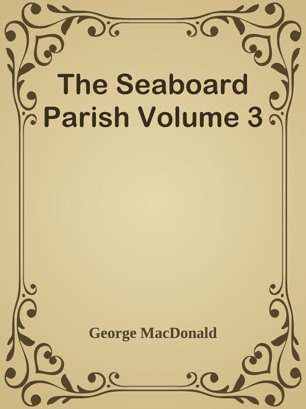 The Seaboard Parish Volume 3