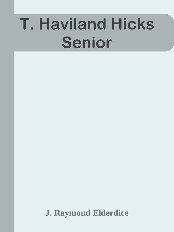 T. Haviland Hicks Senior