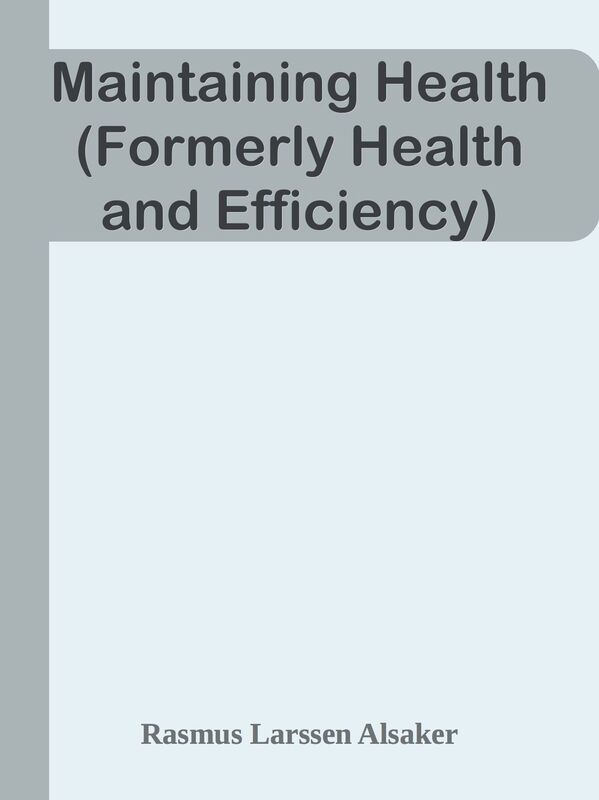 Maintaining Health (Formerly Health and Efficiency)