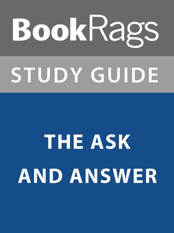 Summary & Study Guide: The Ask and Answer
