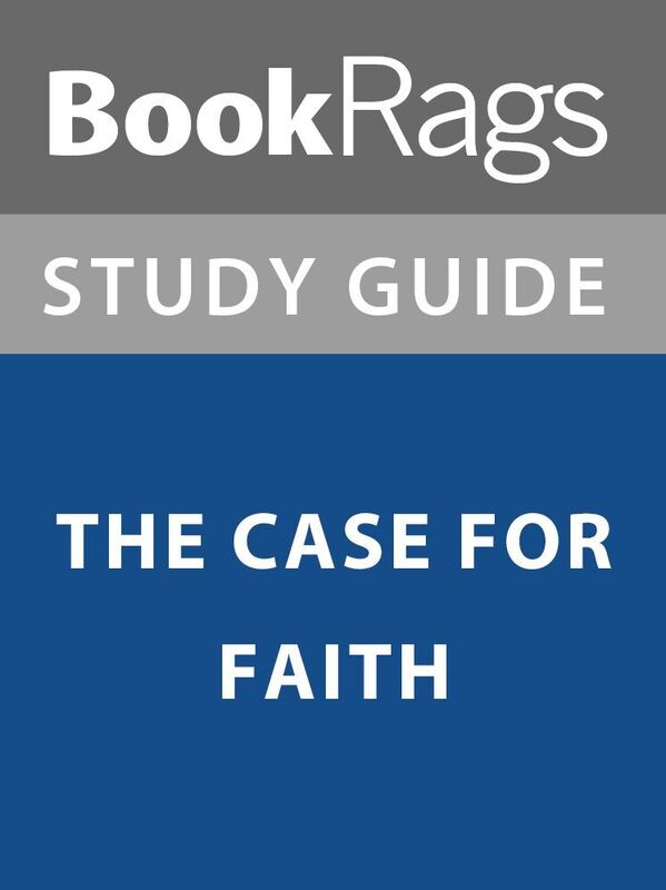 Summary & Study Guide: The Case for Faith