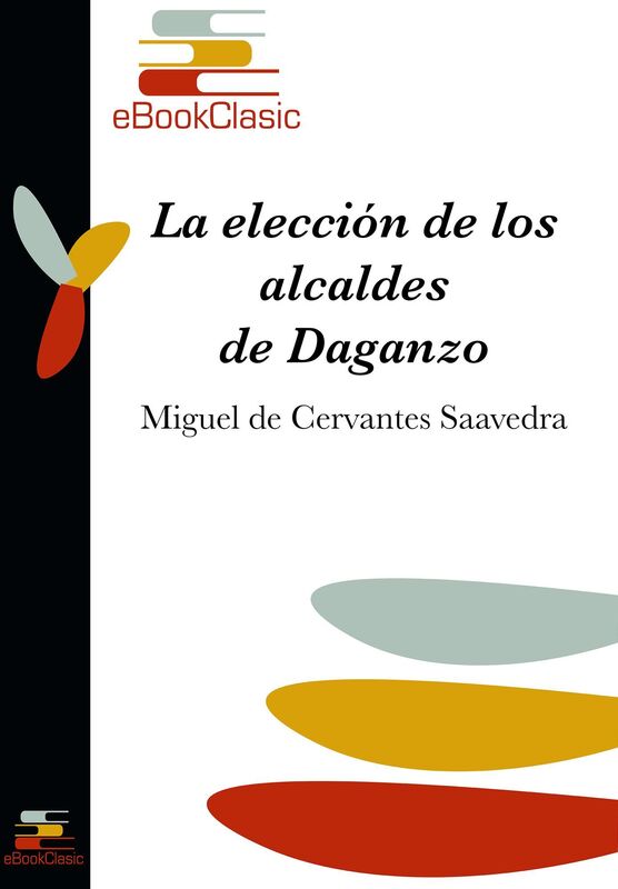 La eleccion de los alcaldes de Daganzo (Anotado)