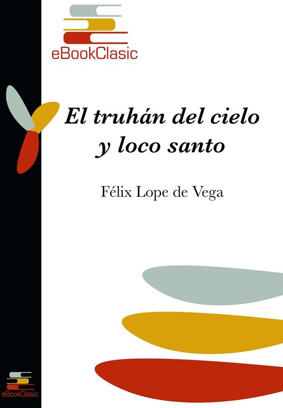El truhan del cielo y loco santo (Anotado)