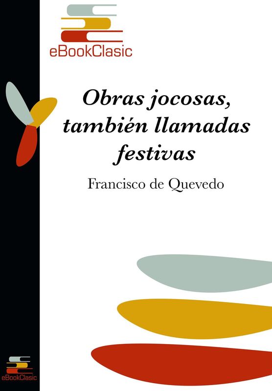 Obras Jocosas, tambien llamadas Festivas (Anotada)