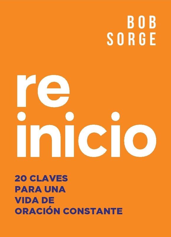 REINICIO: 20 Claves para una vida de oracion constante