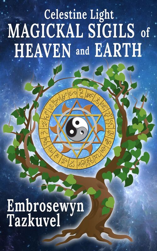 Celestine Light Majickal Sigils of Heaven and Earth