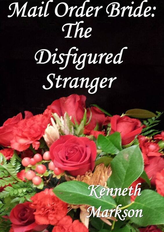 Mail Order Bride: The Disfigured Stranger: A Clean Historical Mail Order Bride Western Victorian Romance (Redeemed Mail Order Brides Book 21)