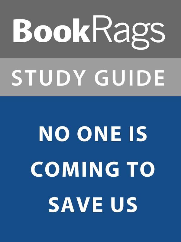 Summary & Study Guide: No One is Coming to Save Us