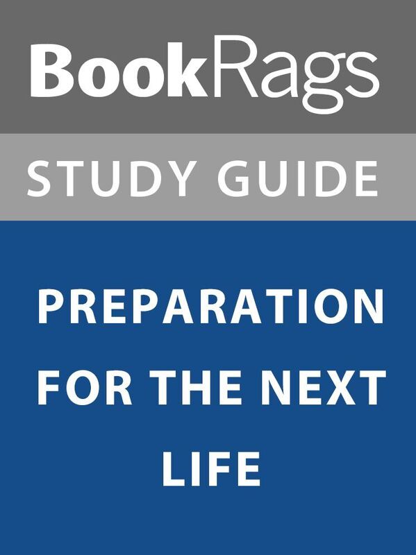 Summary & Study Guide: Preparation for the Next Life