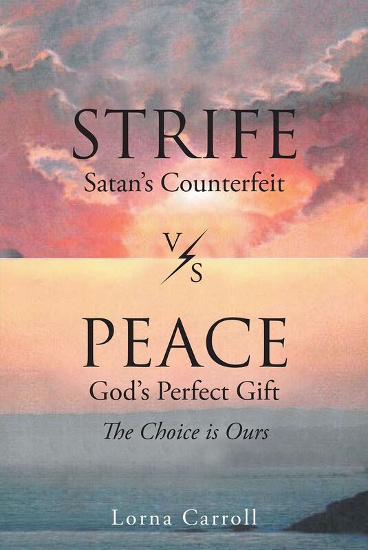 Strife (Satans Counterfeit) Vs. Peace (Gods Perfect Gift): The Choice is Ours