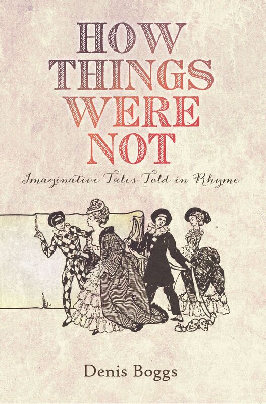 How Things Were Not: Imaginative Tales Told in Rhyme