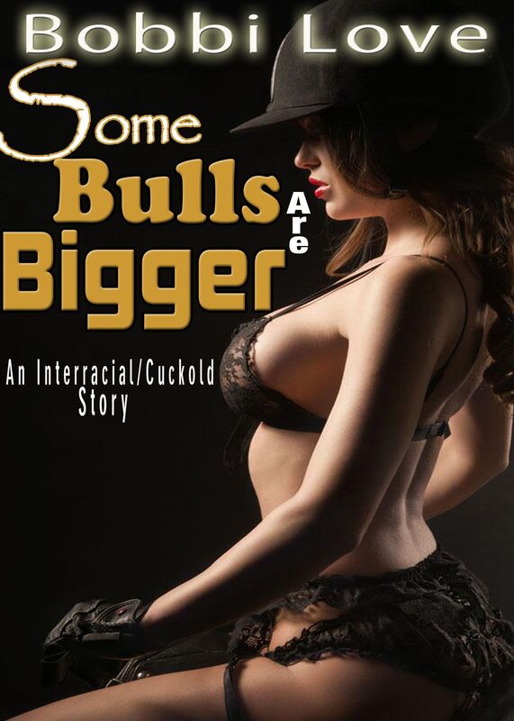 Some Bulls are Bigger (Hotwife, Cuckold Erotica)