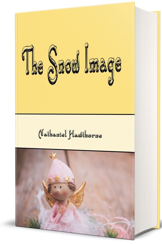The Snow Image (Illustrated Edition)
