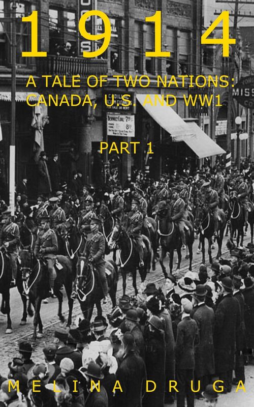 A Tale of Two Nations: Canada, U.S. and World War I (Part one: 1914)