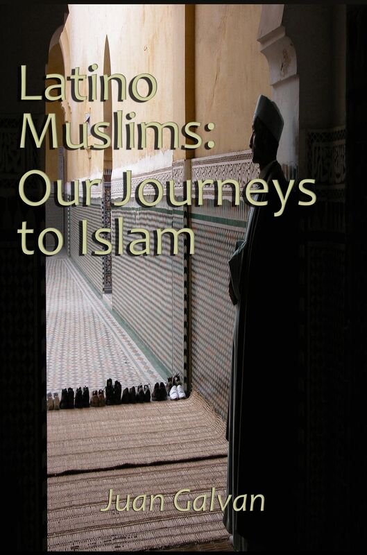 Latino Muslims: Our Journeys to Islam