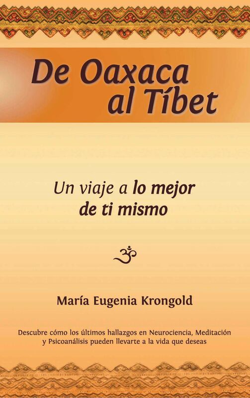 De Oaxaca al Tibet. Un viaje a lo mejor de ti mismo