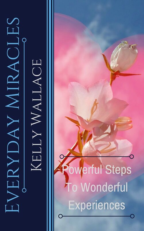 Everyday Miracles - Powerful Steps To Wonderful Experiences