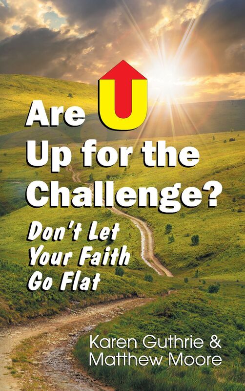 Are U Up for the Challenge?: Don't Let Your Faith Go Flat