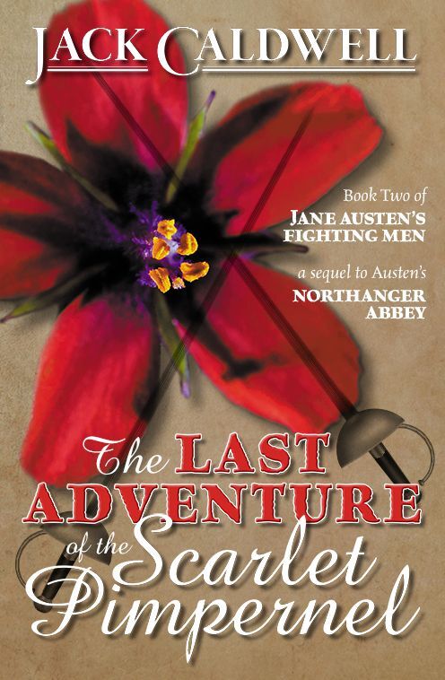 The Last Adventure of the Scarlet Pimpernel: Book Two of Jane Austen's Fighting Men