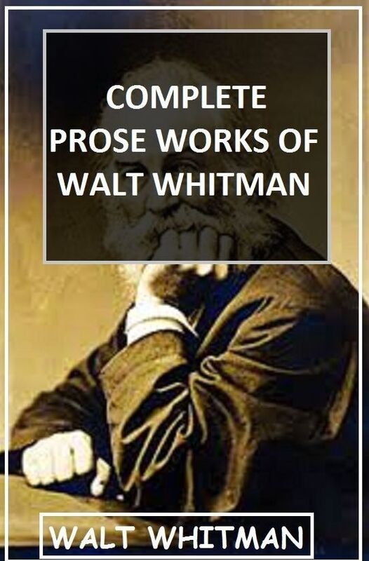 Complete Prose Works of Walt Whitman