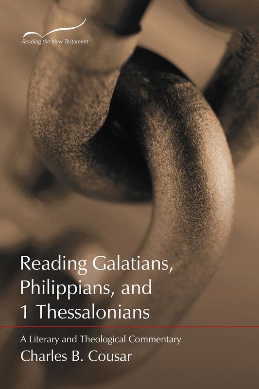 Reading Galatians, Philippians, and 1 Thessalonians: A Literary and Theological Commentary