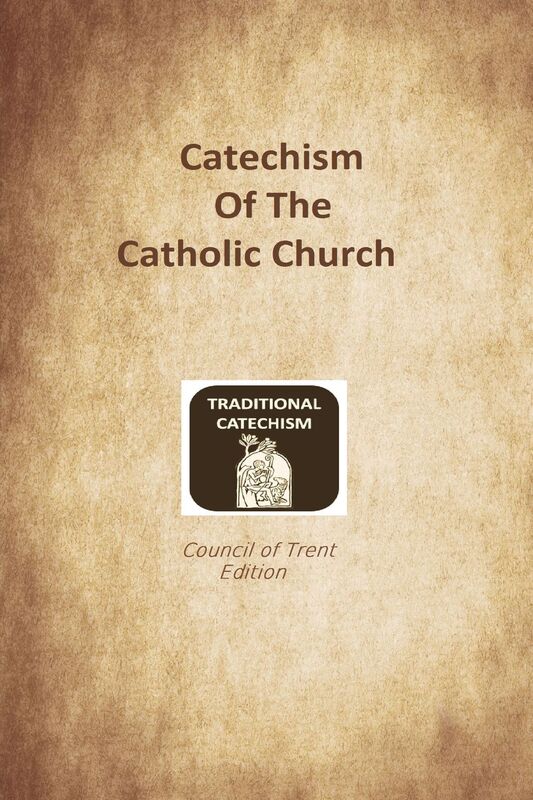 Catechism of the Catholic Church: Trent Edition
