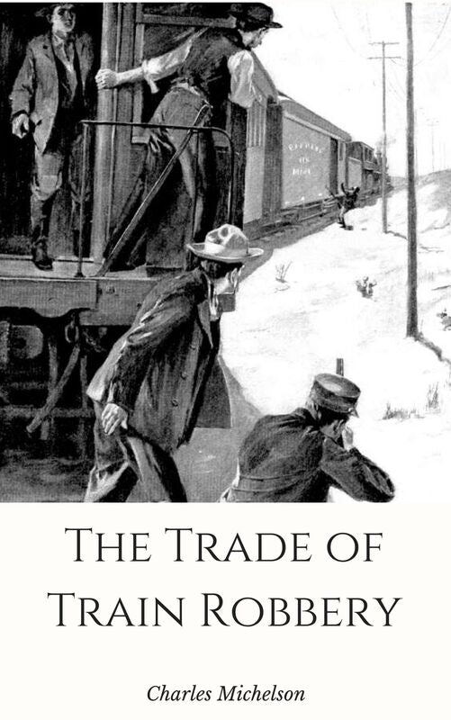 The Trade Of Train Robbery