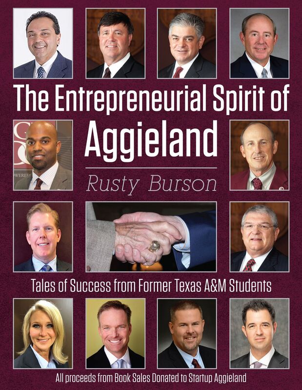 The Entrepreneurial Spirit of Aggieland: Tales of Success from Former Texas A&M Students