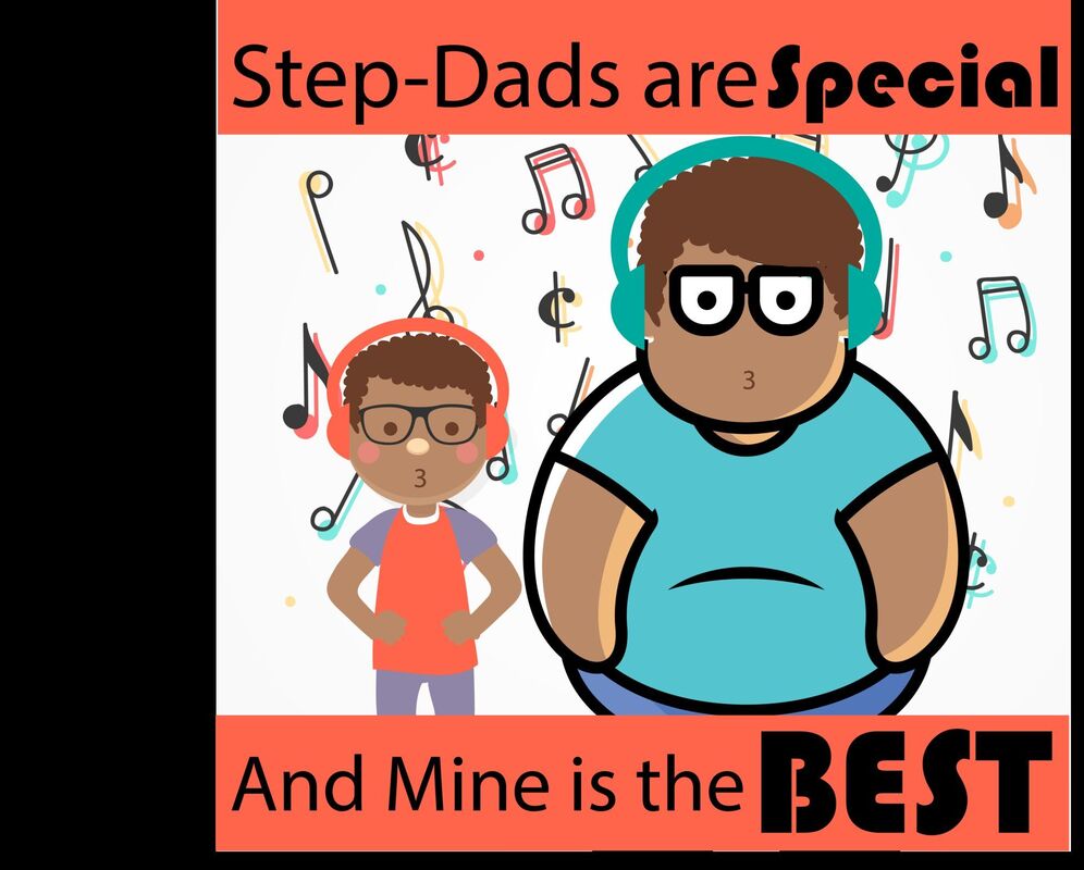STEP DADS ARE SPECIAL AND MINE IS THE BEST