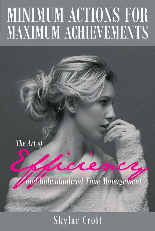 Minimum Actions for Maximum Achievements: The Art of Efficiency and Individualized Time Management