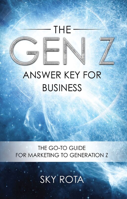 The Gen Z Answer Key for Business: The Go-To Guide for Marketing to Generation Z