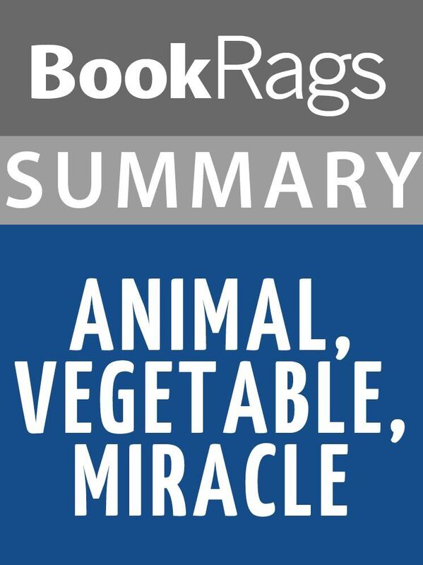 Summary & Study Guide: Animal, Vegetable, Miracle