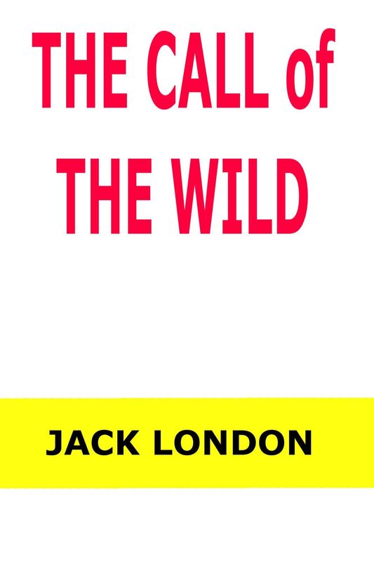 The Call of the Wild by Jack London