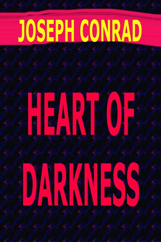 Heart of Darkness by Joseph Conrad