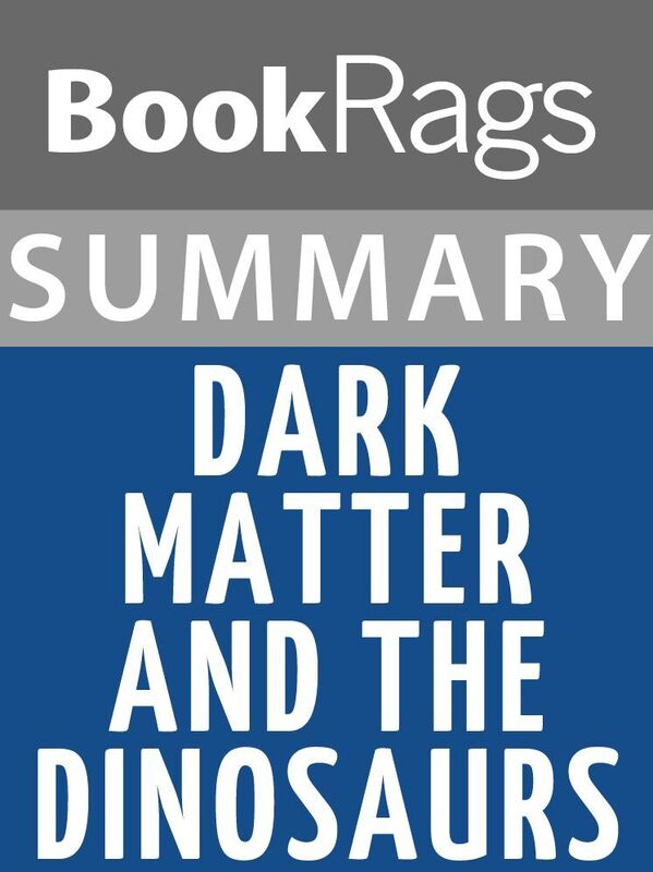 Summary & Study Guide: Dark Matter and the Dinosaurs