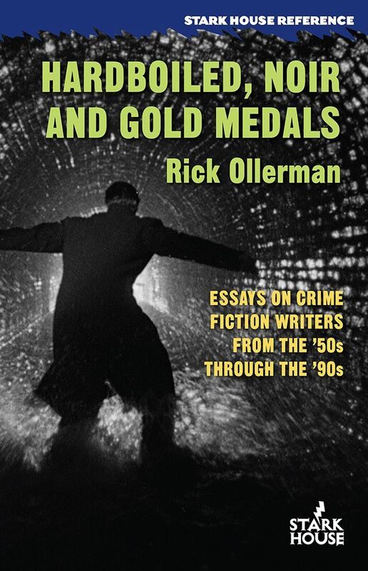 Hardboiled, Noir and Gold Medals: Essays on Crime Fiction Writers