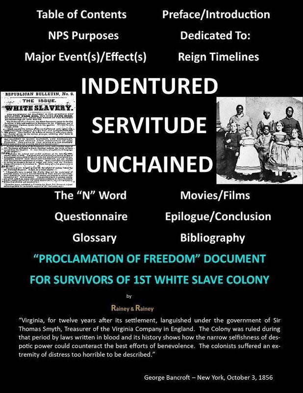 INDENTURED SERVITUDE UNCHAINED: White Slavery in America for over 250-Years (Virginia Colony until the Emancipation Proclamation-1863 AD)