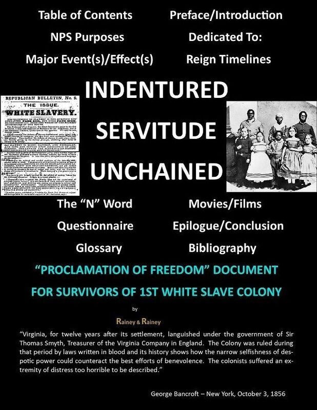 INDENTURED SERVITUDE UNCHAINED: White Slavery in America for over 250-Years (Virginia Colony until the Emancipation Proclamation-1863 AD)