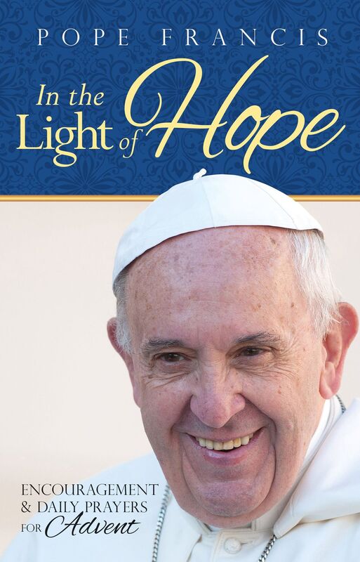 Pope Francis: In the Light of Hope