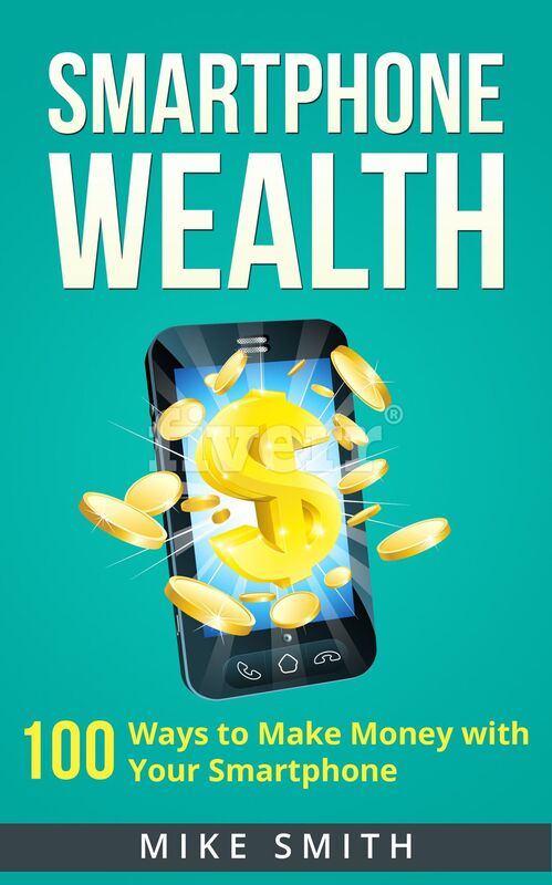 100 Ways to Make Money with Your Smartphone