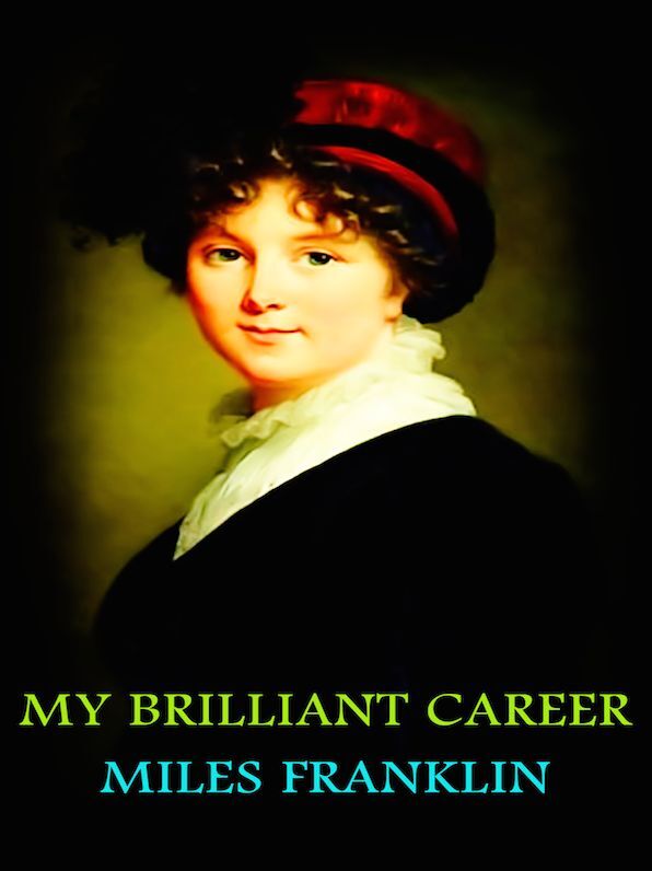 Miles Franklin My Brilliant Career
