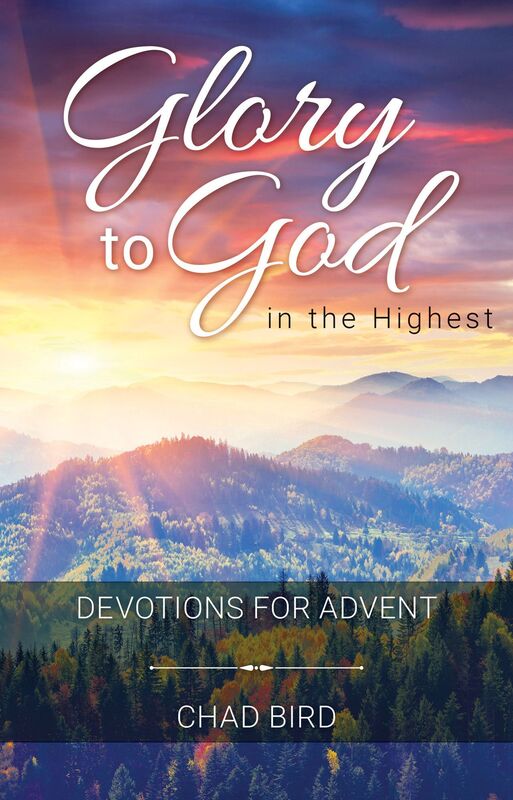 Glory to God in the Highest: Devotions for Advent