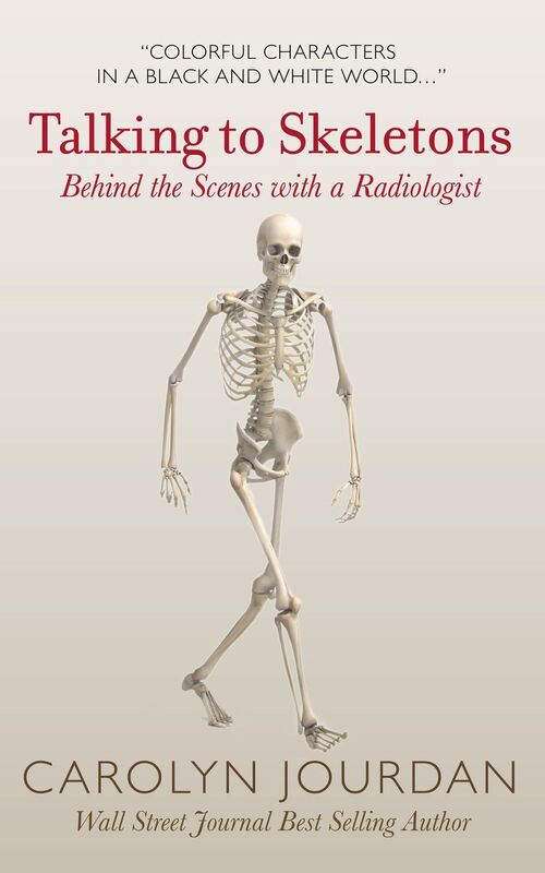 Talking to Skeletons: Behind the Scenes with a Radiologist