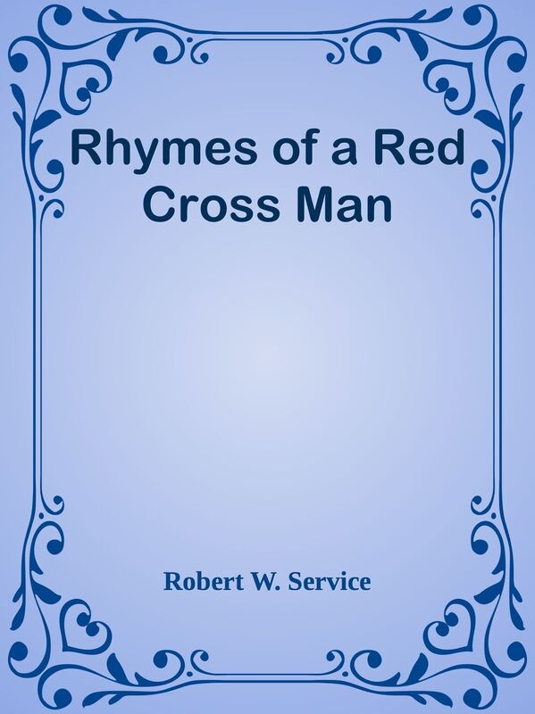 Rhymes of a Red Cross Man