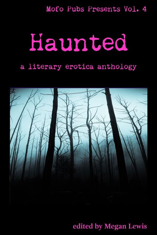 Haunted: A Literary Erotica Anthology