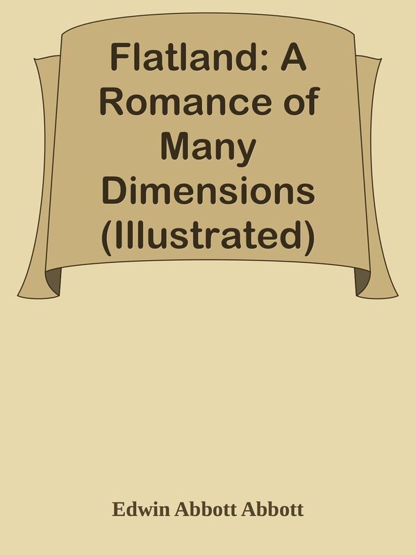 Flatland: A Romance of Many Dimensions (Illustrated)