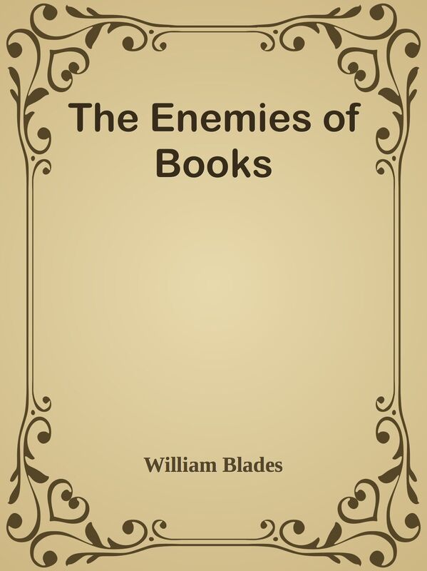 The Enemies of Books